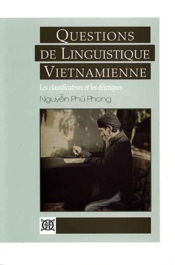 Couverture du livre « Questions de linguistique vietnamienne ; les classificateurs et les deictiques. » de Phu Phong Nguyen aux éditions Ecole Francaise Extreme Orient