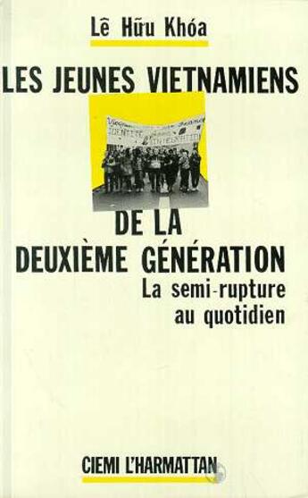 Couverture du livre « Les jeunes vietnamiens de la deuxieme generation - la semi-rupture au quotidien » de Huu Tho Le aux éditions L'harmattan