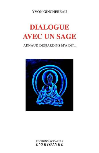 Couverture du livre « Dialogue avec un sage - arnaud desjardins m'a dit » de Ginchereau Yvon aux éditions Accarias-originel