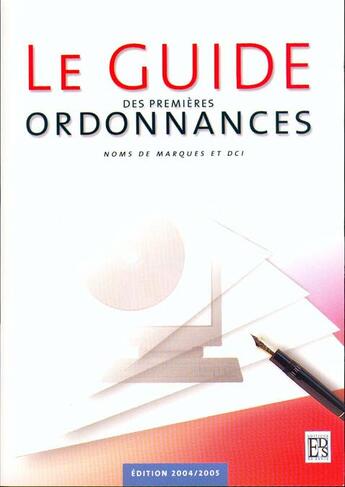 Couverture du livre « Le guide des premieres ordonnances (édition 2004/2005) » de Serge Tribolet aux éditions Editions De Sante