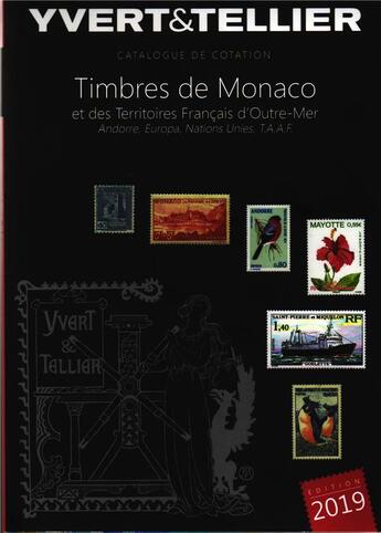 Couverture du livre « Timbres de Monaco et des territoires français d'outre-mer t.1 bis ; Andorre, Europa, Nations Unies, T.A.A.F. (édition 2019) » de Yvert et Tellier aux éditions Yvert Et Tellier