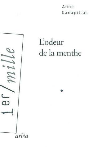 Couverture du livre « L'Odeur de la menthe » de Anne Kanapitsas aux éditions Arlea