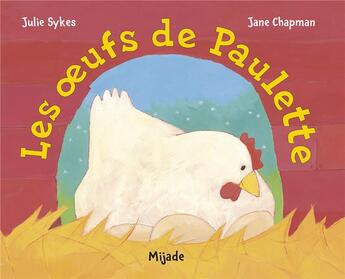 Couverture du livre « Les oeufs de Paulette » de Jane Chapman et Julie Sykes aux éditions Mijade