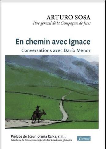 Couverture du livre « En chemin avec Ignace : conversations avec Darío Menor » de Arturo Sosa aux éditions Fidelite