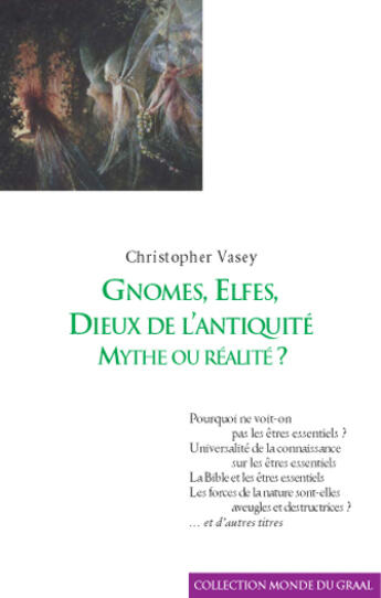 Couverture du livre « Gnomes, elfes, dieux de l'antiquité, mythe ou réalité ? » de Christopher Vasey aux éditions Editions Du Graal