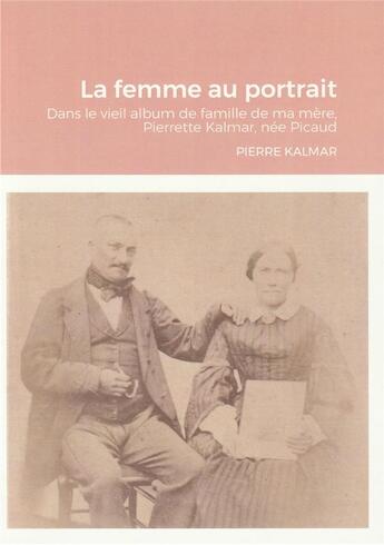 Couverture du livre « La femme au portrait » de Pierre Kalmar aux éditions Lulu