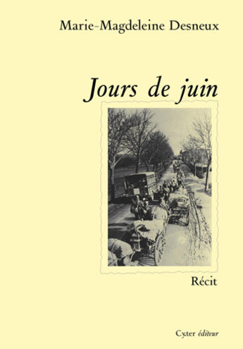 Couverture du livre « Jours De Juin » de Marie-Magdeleine Desneux aux éditions Cy.ter