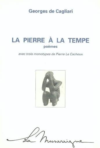 Couverture du livre « La pierre à la tempe » de Georges De Caligliari aux éditions La Musaraigne