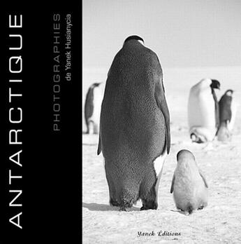 Couverture du livre « Antarctique » de Yanek Husianycia aux éditions Yanek