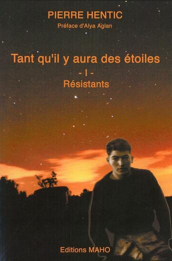 Couverture du livre « Tant qu'il y aura des étoiles t.1 ; résistants » de Pierre Hentic aux éditions Maho