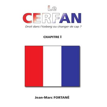 Couverture du livre « Le cerfan chapitre 1 ; la prise de conscience de la cerfanité par le peuple et les dirigeants » de Jean-Marc Fortane aux éditions Cerfan