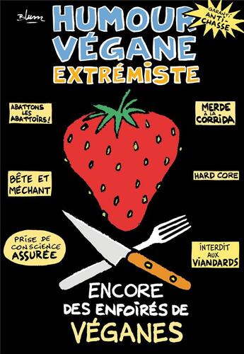 Couverture du livre « Humour végane extrémiste : encore des enfoirés de véganes » de Bruno Blum et Gossart aux éditions Abdp