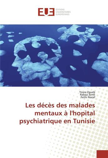 Couverture du livre « Les deces des malades mentaux a l'hopital psychiatrique en tunisie » de Zgueb Yosra aux éditions Editions Universitaires Europeennes