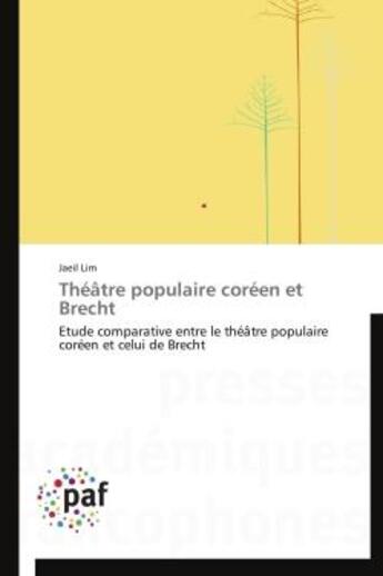 Couverture du livre « Théâtre populaire coréen et Brecht » de Jaeil Lim aux éditions Presses Academiques Francophones