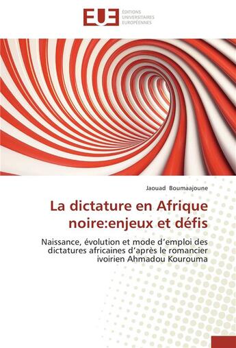 Couverture du livre « La dictature en afrique noire:enjeux et defis » de Boumaajoune-J aux éditions Editions Universitaires Europeennes