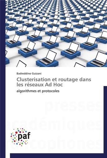 Couverture du livre « Clusterisation et routage dans les réseaux ad hoc » de Guizani-B aux éditions Presses Academiques Francophones