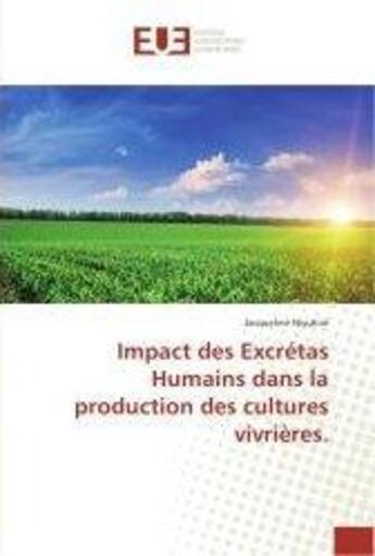 Couverture du livre « Impact des excretas humains dans la production des cultures vivrieres » de Niyuhire Jacqueline aux éditions Editions Universitaires Europeennes