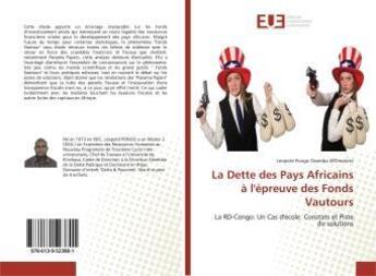 Couverture du livre « La Dette des Pays Africains à l'épreuve des Fonds Vautours : La RD-Congo: Un Cas d'école. Constats et Piste de solutions » de  aux éditions Editions Universitaires Europeennes