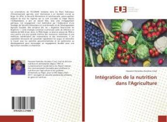 Couverture du livre « Intégration de la nutrition dans l'Agriculture » de Hassane Hamidou Aissatou Cissé aux éditions Editions Universitaires Europeennes