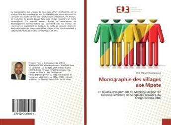 Couverture du livre « Monographie des villages axe mpete - et kilueka groupement de mankayi secteur de kimpese territoire » de Tekadiomona Elvis aux éditions Editions Universitaires Europeennes