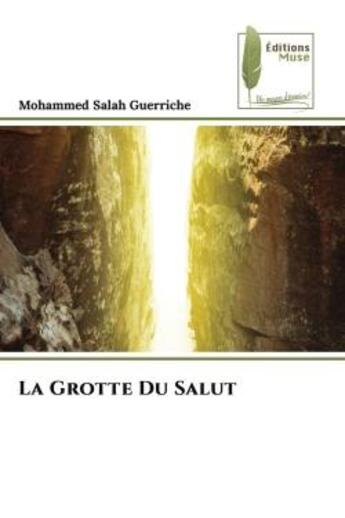 Couverture du livre « La grotte du salut » de Guerriche M S. aux éditions Muse