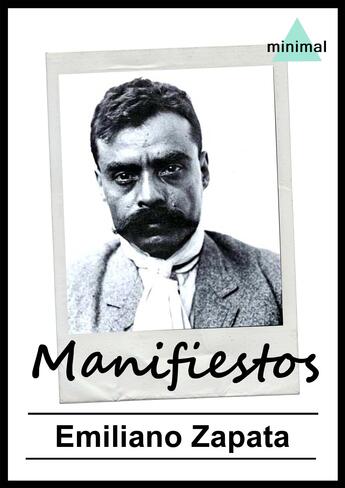 Couverture du livre « Manifiestos » de Emiliano Zapata aux éditions Editorial Minimal