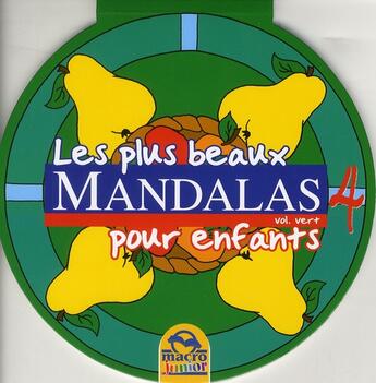 Couverture du livre « Les plus beaux mandalas pour enfants t.4 ; vert » de  aux éditions Macro Editions