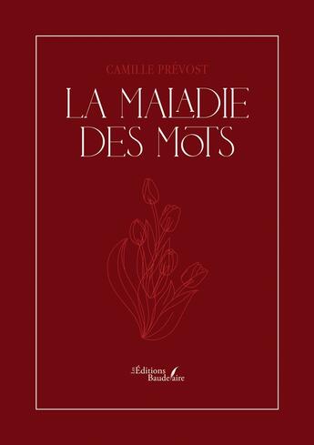 Couverture du livre « La Maladie Des Mots » de Camille Prevost aux éditions Baudelaire