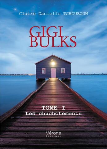 Couverture du livre « Gigi bBulks t.1 : les chuchotements » de Claire-Danielle Tchouboum aux éditions Verone