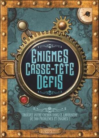 Couverture du livre « Énigmes, casse-tête, défis ; trouvez votre chemin dans ce labyrinthe de 300 problèmes et énigmes ! » de Rob Colson aux éditions L'imprevu