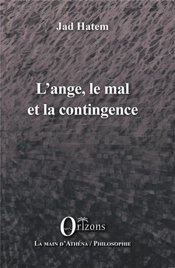 Couverture du livre « L'ange, le mal et la contingence » de Jad Hatem aux éditions Orizons