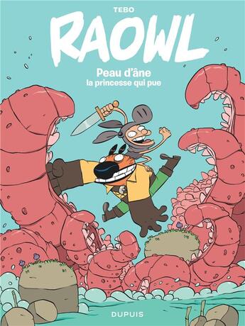 Couverture du livre « Raowl Tome 2 : peau d'âne, la princesse qui pue » de Tebo aux éditions Dupuis