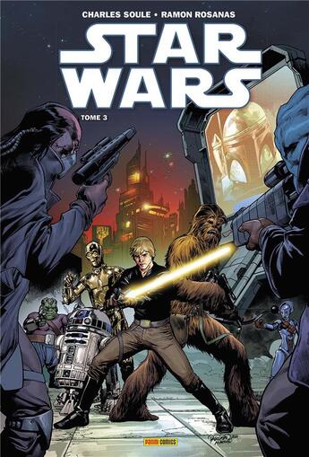 Couverture du livre « Star Wars Tome 3 » de Charles Soule et Ramon Rosanas aux éditions Panini