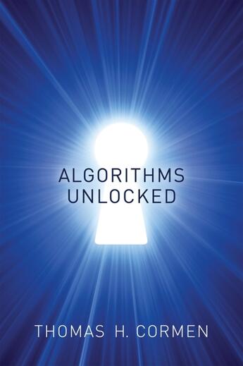 Couverture du livre « ALGORITHMS UNLOCKED » de Thomas H. Cormen aux éditions Mit Press