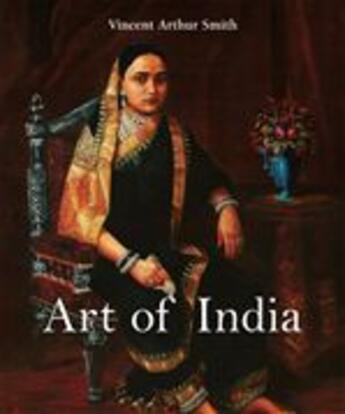 Couverture du livre « Art of India » de Vincent Arthur Smith aux éditions Parkstone International