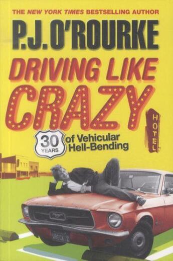 Couverture du livre « Driving like crazy: thirty years of vehicular hell-bending » de P.J. O'Rourke aux éditions Atlantic Books