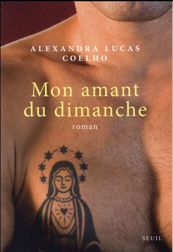 Couverture du livre « Mon amant du dimanche » de Alexandra Lucas Coelho aux éditions Seuil