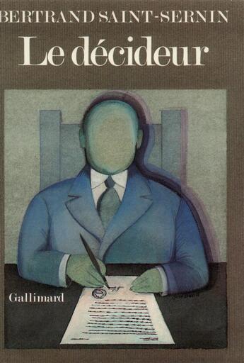 Couverture du livre « Le décideur » de Bertrand Saint-Sernin aux éditions Gallimard