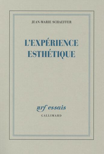 Couverture du livre « L'expérience esthétique » de Jean-Marie Schaeffer aux éditions Gallimard