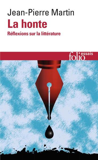 Couverture du livre « La honte ; réflexions sur la littérature » de Jean-Pierre Martin aux éditions Folio