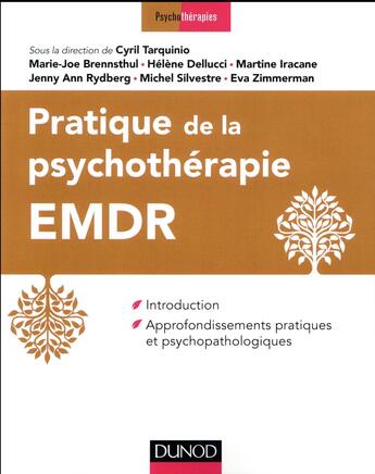 Couverture du livre « Pratique de la psychothérapie EMDR ; introduction et approfondissements pratiques et psychopathologiques » de Michel Silvestre et Cyril Tarquinio aux éditions Dunod