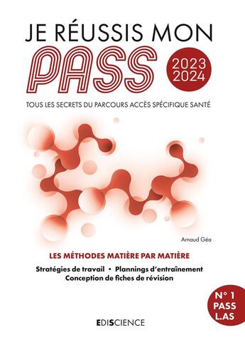 Couverture du livre « Je réussis mon PASS : tous les secrets du parcours accès spécifique santé (édition 2023/2024) » de Arnaud Gea aux éditions Ediscience