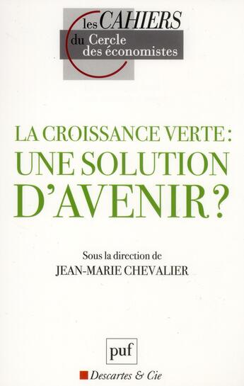 Couverture du livre « La croissance verte : une solution d'avenir ? » de Chevalier/Jean-Marie aux éditions Puf