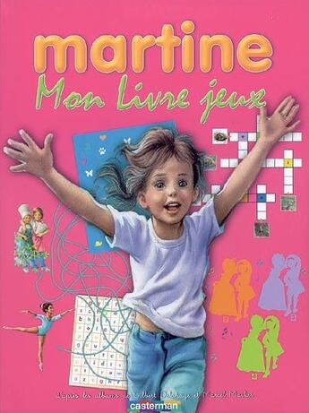 Couverture du livre « Martine ; mon livre jeux » de Delahaye Gilbert et Marlier Marcel aux éditions Casterman