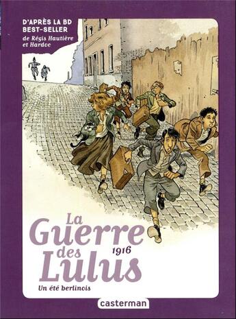 Couverture du livre « La guerre des Lulus Tome 4 : 1916, un été berlinois » de Regis Hautiere et Damien Cuvillier et Eva Grynszpan aux éditions Casterman