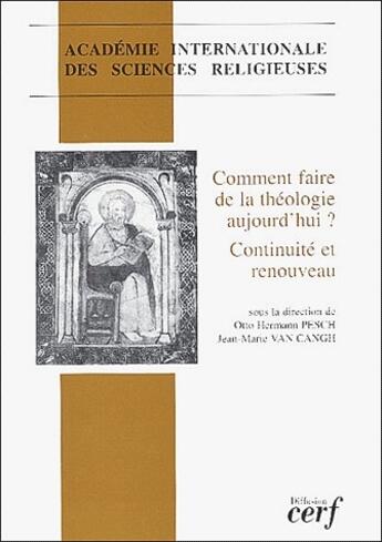 Couverture du livre « Comment faire de la théologie aujourd'hui ? continuité et renouveau » de Academie Internationale Des Sciences Religieuses aux éditions Cerf