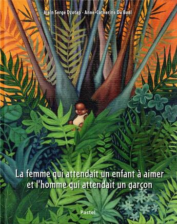 Couverture du livre « La femme qui attendait un enfant à aimer et l'homme qui attendait un garçon » de Alain Serge Dzotap et Anne-Catherine De Boel aux éditions Ecole Des Loisirs