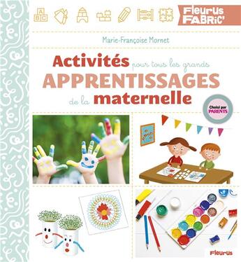 Couverture du livre « Apprentissages de la maternelle ; activités pour tous les grands » de Marie-Francoise Mornet aux éditions Fleurus