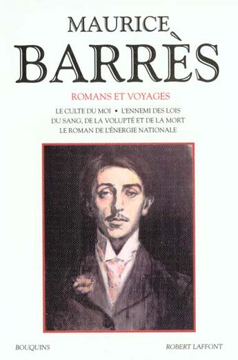 Couverture du livre « Romans et voyages - Le culte du moi - tome 1 » de Maurice Barres aux éditions Bouquins