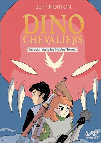 Couverture du livre « Dinochevaliers Tome 2 ; invasion dans les Hautes Terres » de Jeff Norton aux éditions Albin Michel